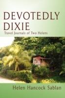 Devotedly Dixie: Travel Journals of Two Helens - Helen Hancock Sablan - cover