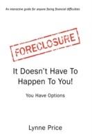 Foreclosure: It Doesn't Have To Happen To You - Lynne Price - cover