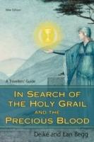 In Search of the Holy Grail and the Precious Blood: A Travellers' Guide - Deike Begg - cover