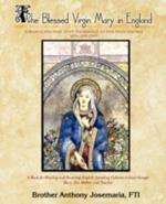 The Blessed Virgin Mary in England Vol. 1: A Mary-Catechism With Pilgrimage to Her Holy Shrines