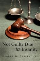 Not Guilty Due to Insanity - George W Barclay - cover