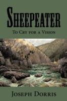 Sheepeater: To Cry for a Vision - Joseph Dorris - cover