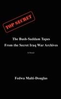 The Bush-Saddam Tapes: From the Secret Iraq War Archives - Fedwa Malti-Douglas - cover