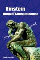 Einstein and Human Consciousness: Eternity Is an Instant