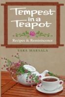 Tempest in a Teapot: Recipes & Reminiscence - Sara Marsala - cover