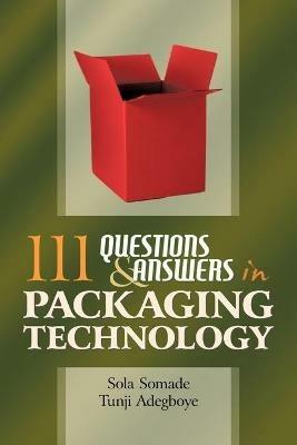 111 Questions and Answers in Packaging Technology - Tunji Adegboye,Sola Somade - cover