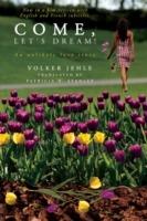 Come, Let's Dream!: An Unlikely Love Story