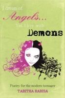 I dream of Angels... Yet I live with Demons: Poetry for the modern teenager