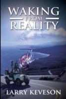 Waking from Reality - Larry Keveson - cover