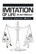 Imitation of Life: the Next Millennium