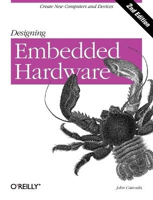 Designing Embedded Hardware 2e - John Catsoulis - cover