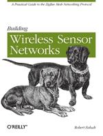 Building Wireless Sensor Networks: A Practical Guide to the Zigbee Mesh Networking Protocol