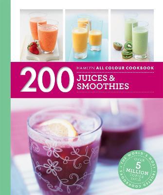 Hamlyn All Colour Cookery: 200 Juices & Smoothies: Hamlyn All Colour Cookbook - cover