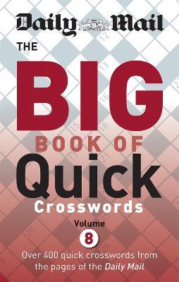 Daily Mail Big Book of Quick Crosswords Volume 8 - Daily Mail - cover