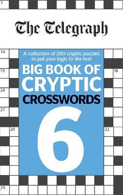 The Telegraph Big Book of Cryptic Crosswords 6 - Telegraph Media Group Ltd - cover