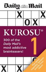 Daily Mail Kurosu Volume 1: 300 of the Daily Mail's most addictive brainteaser puzzles