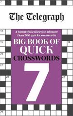 The Telegraph Big Book of Quick Crosswords 7