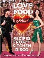 Love. Food. Family: Recipes from the Kitchen Disco