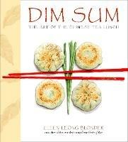 Dim Sum: The Art of Chinese Tea Lunch: A Cookbook - Ellen Leong Blonder - cover