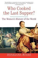 Who Cooked the Last Supper?: The Women's History of the World