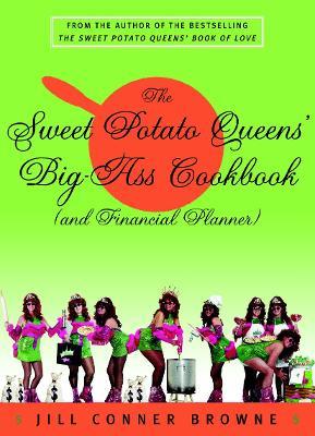 The Sweet Potato Queens' Big-Ass Cookbook (and Financial Planner) - Jill Conner Browne - cover