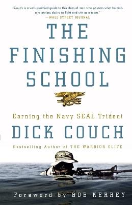 The Finishing School: Earning the Navy SEAL Trident - Dick Couch - cover