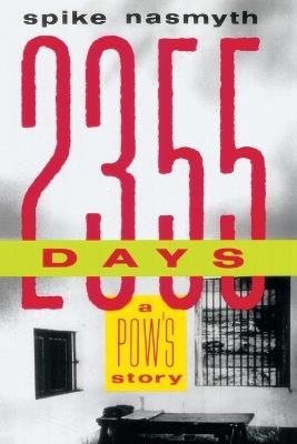 2,355 Days: A POW's Story - Spike Nasmyth - cover