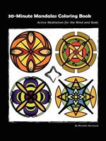 30 Minute Mandalas: Active Meditation for the Mind and Body