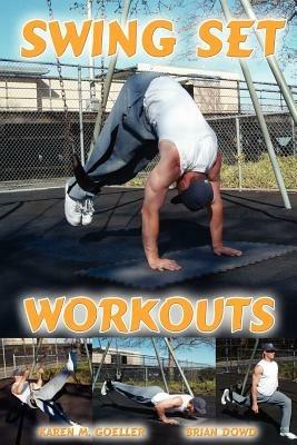 Swing Set Workouts - Karen M. Goeller,Brian Dowd - cover