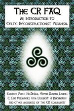 The CR FAQ - An Introduction to Celtic Reconstructionist Paganism