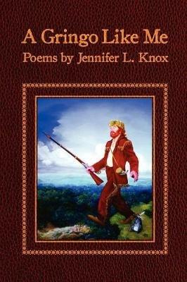 A Gringo Like Me - Jennifer L. Knox - cover