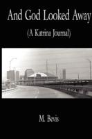 And God Looked Away: A Katrina Journal