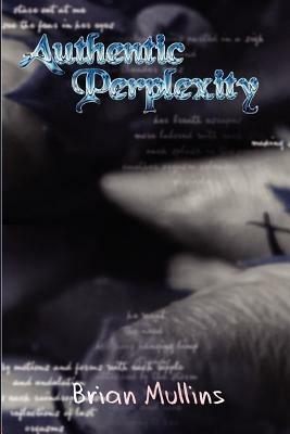 Authentic Perplexity - Brian Mullins - cover