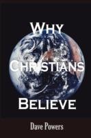 Why Christians Believe - Dave Powers - cover