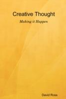 Creative Thought - Making it Happen - David Ross - cover