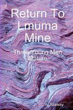 Return to Lmuma Mine