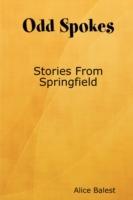 Odd Spokes Stories from Springfield - Alice Balest - cover