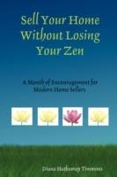 Sell Your Home Without Losing Your Zen - Diana Hathaway Timmons - cover