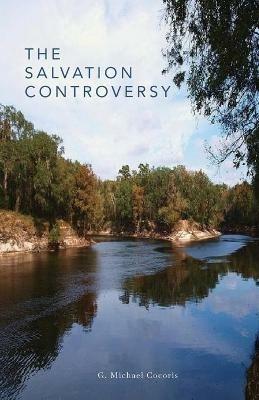 The Salvation Controversy - G Michael Cocoris - cover