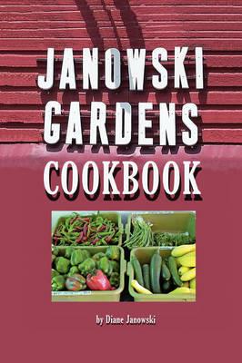 Janowski Gardens Cookbook - Diane Janowski - cover