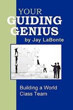 Your Guiding Genius: Building a World Class Team