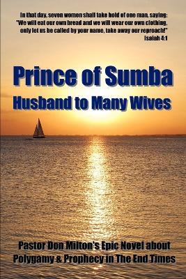 Prince of Sumba, Husband to Many Wives - Don Milton - cover