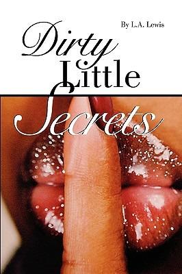 Dirty Little Secrets - L. A. Lewis - cover