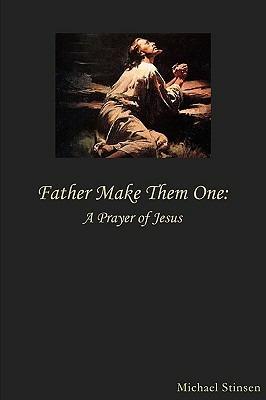 Father Make Them One - Michael Stinsen - cover