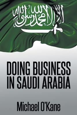 Doing Business in Saudi Arabia - Michael O'Kane - cover