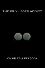 The Privileged Addict