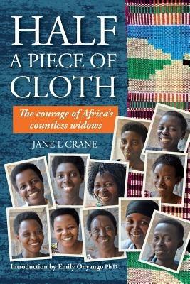 Half a Piece of Cloth: The Courage of Africa's Countless Widows - Jane L Crane - cover