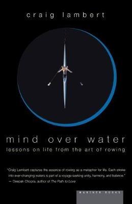 Mind over Water: Lessons on Life from the Art of Rowing - Craig Lambert - cover