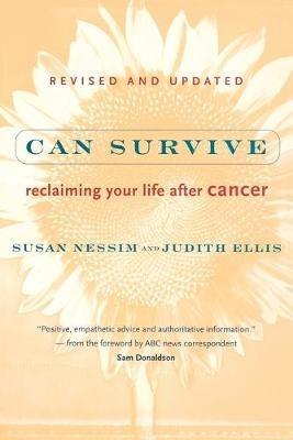 Can Survive: Reclaiming Your Life after Cancer - Susan Nessim,Judith Ellis - cover