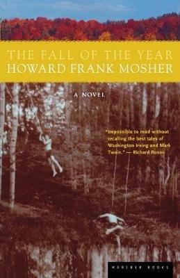 The Fall of the Year: A Novel - Howard Frank Mosher - cover